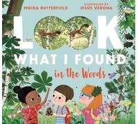 Moira Butterfield Look What I Found in the Woods (Copertina rigida)