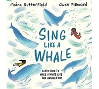 Moira Butterfield Sing Like a Whale (Copertina rigida)