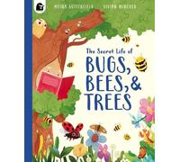Moira Butterfield The Secret Life of Bugs, Bees, & Trees (Tascabile)