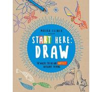 Moira Clinch Start Here: Draw (Tascabile) Start Here