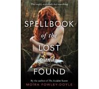 Moira Fowley-Doyle Spellbook of the Lost and Found (Tascabile)