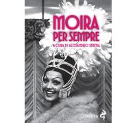 Moira per sempre [Paperback] [Nov 14, 2025] Serena, Alessandro