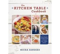Moira Sanders The Kitchen Table Cookbook (Tascabile)