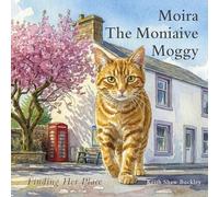 Moira The Moniaive Moggy: Finding Her Place: 1