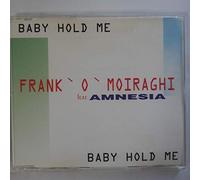 Moiraghi,Frank'O' Feat.Amnesia - Baby Hold Me
