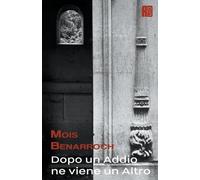 Mois Benarroch Dopo un addio ne viene un altro (Tascabile)