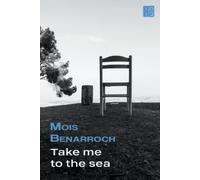 Mois Benarroch Take Me to the Sea (Tascabile)