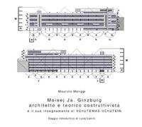 MOISEJ JA. GINZBURG. ARCHITETTO E TEORICO COSTRUTTIVISTA - MERIGGI MAURIZIO -