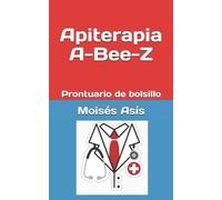 Moises Asis Apiterapia A-Bee-Z (Tascabile)