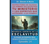 Moisés - El Espíritu de la Esclavitud: Un Estudio del Estatismo Woke versus el Cristianismo y la Libertad: 15