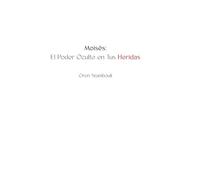 Moisés: El Poder Oculto en Tus Heridas