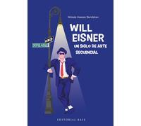 Moisés Hassan B Will Eisner. Un siglo de arte secuencial: 9 (Apuntes (Tascabile)