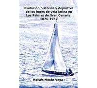 Moisés Morán Ve Evolución deportiva e histórica de los botes de vela (Tascabile)