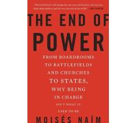 Moises Naim The End of Power (Tascabile)