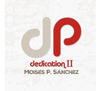 Moises P. Sanchez - Dedication II