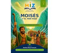 Moisés y el Mar Rojo: Historia bíblica ilustrada para niños sobre la fe, el valor y el poder de Dios