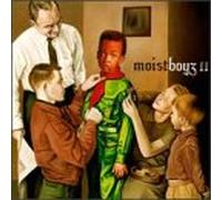 Moistboyz - II