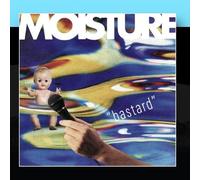 Moisture - Bastard