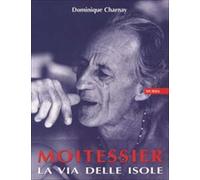 Moitessier. La via delle isole - Charnay Dominique