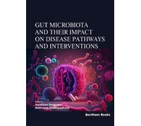 Moitreyee Chattopad Gut Microbiota and their Impact on Disease Path (Tascabile)