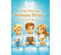 Moja Pierwsza Komunia Święta: Kolorowanka dla dzieci