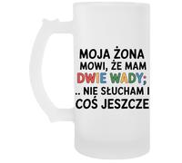 Moja Żona Mówi Że Mam Dwie Wady Nie Szkło Piwo Kubek Filiżanka Boccale Di Birra Beer Mug