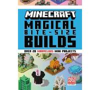 Mojang Ab Minecraft: Magical Bite-Size Builds (Over 20 Marvel (Copertina rigida)