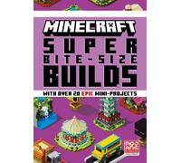 Mojang AB MINECRAFT SUPER BITE-SIZE BUILDS (Copertina rigida)
