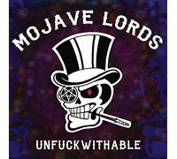 Mojave Lords - Unfuckwithable