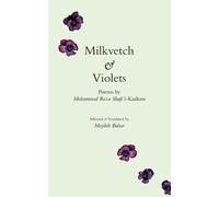 Mojdeh Bahar Milkvetch & Violets (Tascabile)