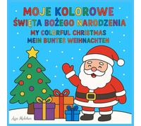 MOJE KOLOROWE ŚWIĘTA BOŻEGO NARODZENIA, MY COLORFUL CHRISTMAS, MEIN BUNTES WEIHNACHTEN