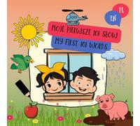 Moje pierwsze 101 słów / My first 101 words: Kolorowa książeczka dwujęzyczna dla najmłodszych. / A colorful bilingual book for little learners