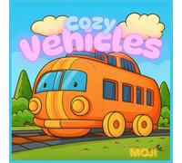 MOJI: Cozy Vehicles Coloring Book: Cute Cars, Boats, Trains, and More for Kids: Adorable Kawaii Vehicle Coloring Pages for Boys and Girls Ages 4-8 - Fun Cozy Cars, Rockets, Trucks, and Boats