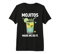 Mojitos Made Me Do It Cocktail Mentine al Lime Maglietta Premium