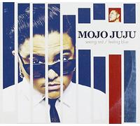 Mojo Juju - Seeing Red/Feeling Blue