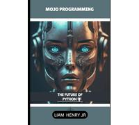 Mojo Programming: The Future Of Python