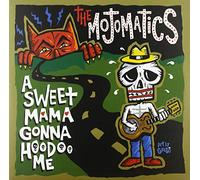 MOJOMATICS - A SWEET MAMA GONNA HOODOO