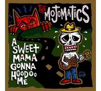 Mojomatics - A Sweet Mama Gonna Hoodoo Me