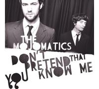 Mojomatics,the - Don't Pretend That You Kn