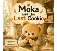 Moka and the Last Cookie: A Heartwarming Story About Sharing