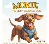 Mokie: The Silly Sausage Dog