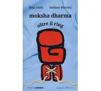 Moksha dharma. Oltre il ring