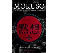 Mokuso: Quietude Em Um Mundo Que Não Para