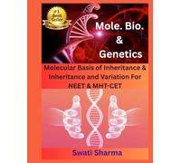 Mol. Bio. & Genetics: Molecular Basis of Inheritance & Inheritance and Variation For NEET & MHT-CET