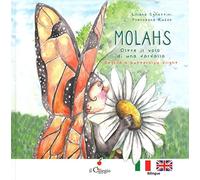 Molahs. Oltre il volo di una farfalla-Beyond a butterfly's flight. Ediz. bilingue