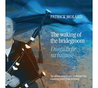 MOLARD, PATRICK - WAKING OF THE BRIDEGROOM