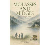 Molasses and Midges Diaries of Granny Irving: A short history of a large family: 01