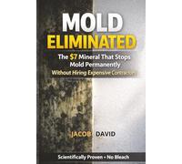 MOLD ELIMINATED: The $7 Mineral That Stops Mold Permanently Without Hiring Expensive Contractors