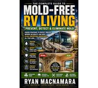 Mold-Free RV Living Guide: Moisture Control, Ventilation, Dehumidification, Cleaning, and Long-Term Prevention
