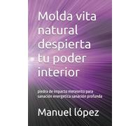 Molda vita natural despierta tu poder interior: 1